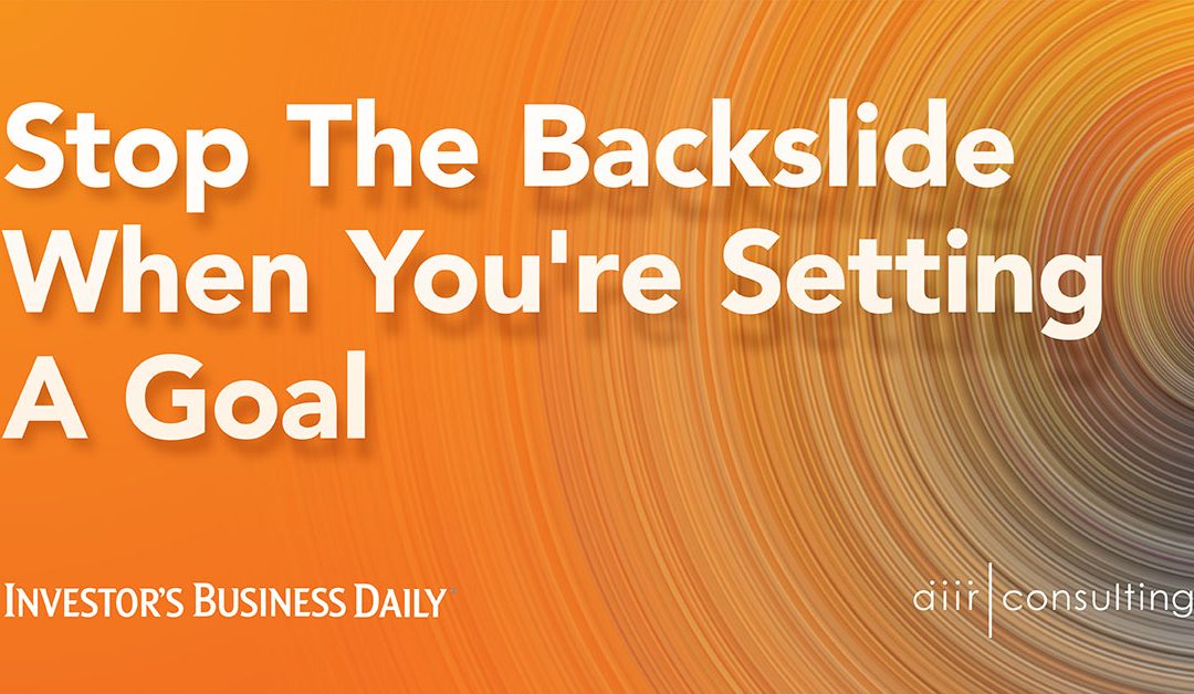 IBD: Stop the Backslide When You’re Setting a Goal