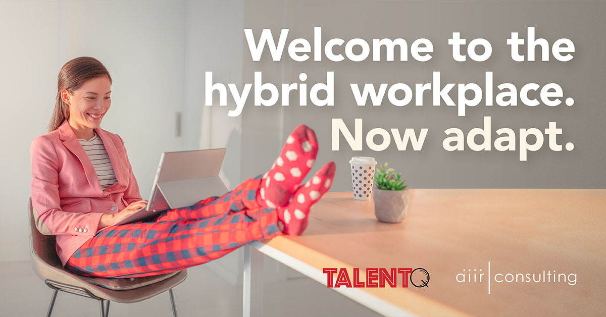 Talent Quarterly: Welcome to the Hybrid Workplace. Now Adapt.
