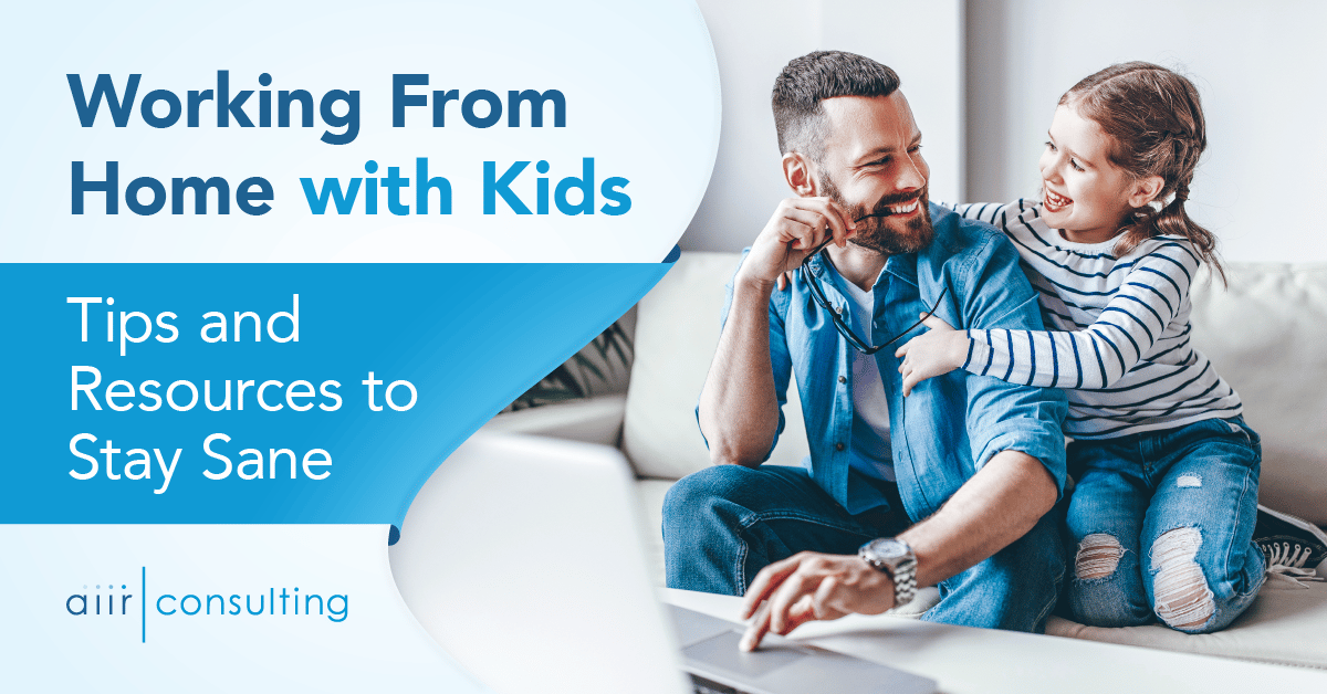 Working From Home with Kids: Tips and Resources to Stay Sane