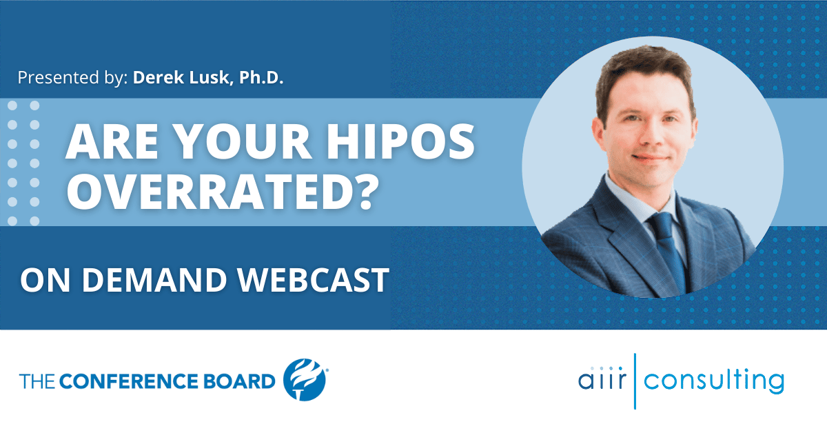 [On Demand Webcast] Conference Board & AIIR Consulting: Are Your HiPos Overrated?