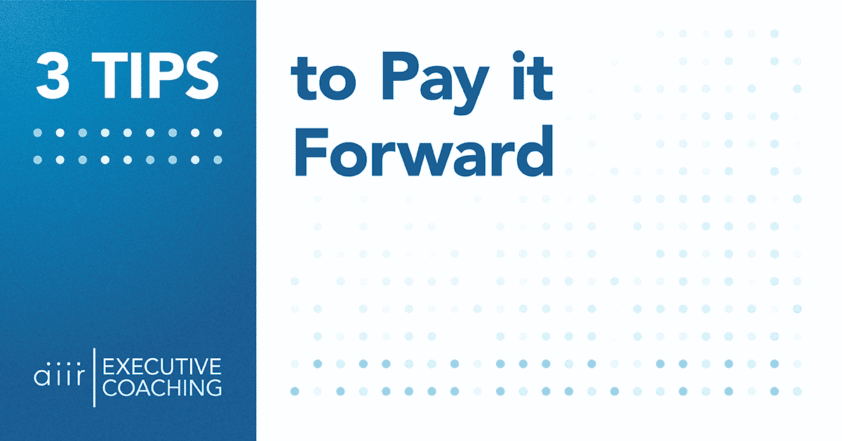 3 Tips to Pay it Forward