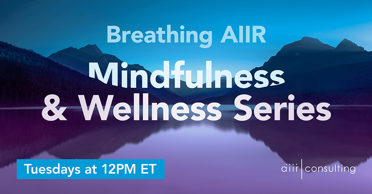 Breathing AIIR Mindfulness and Wellness Series 2021