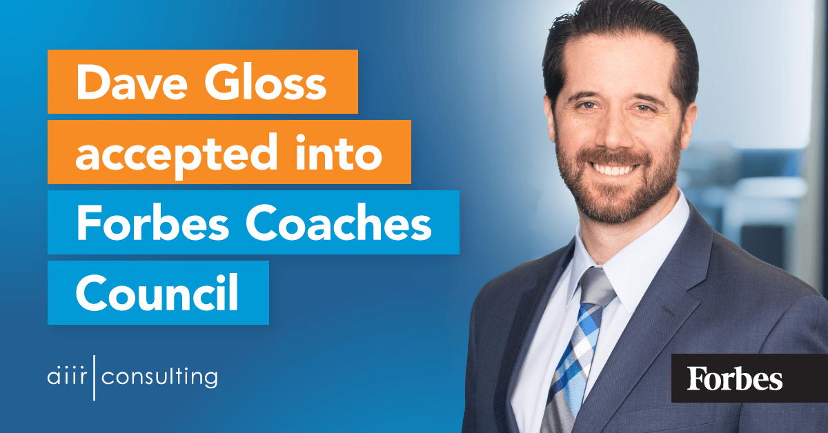 Dave Gloss accepted into Forbes Coaches Council - AIIR Consulting