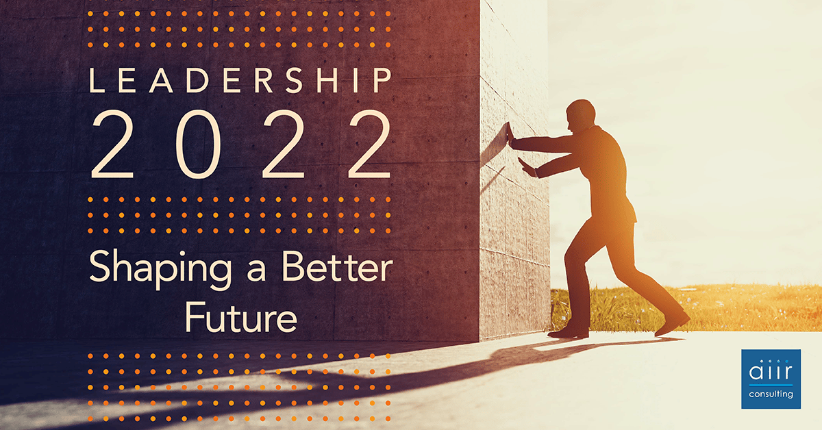 Leadership 2022: Shaping a Better Future