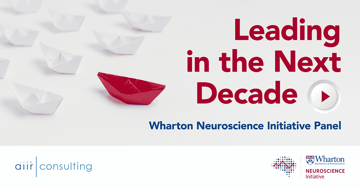 [Video] Leading in the Next Decade – Wharton Neuroscience Initiative Panel Discussion