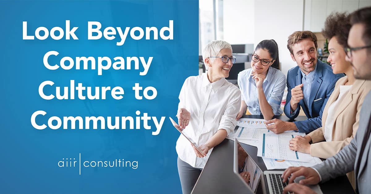 To Attract, Engage, and Retain Talent, Look Beyond Company Culture and Build Community
