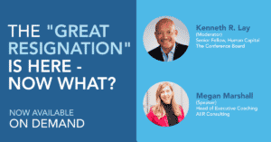 The Great Resignation is Here, Now What? Watch the On-Demand Webinar.