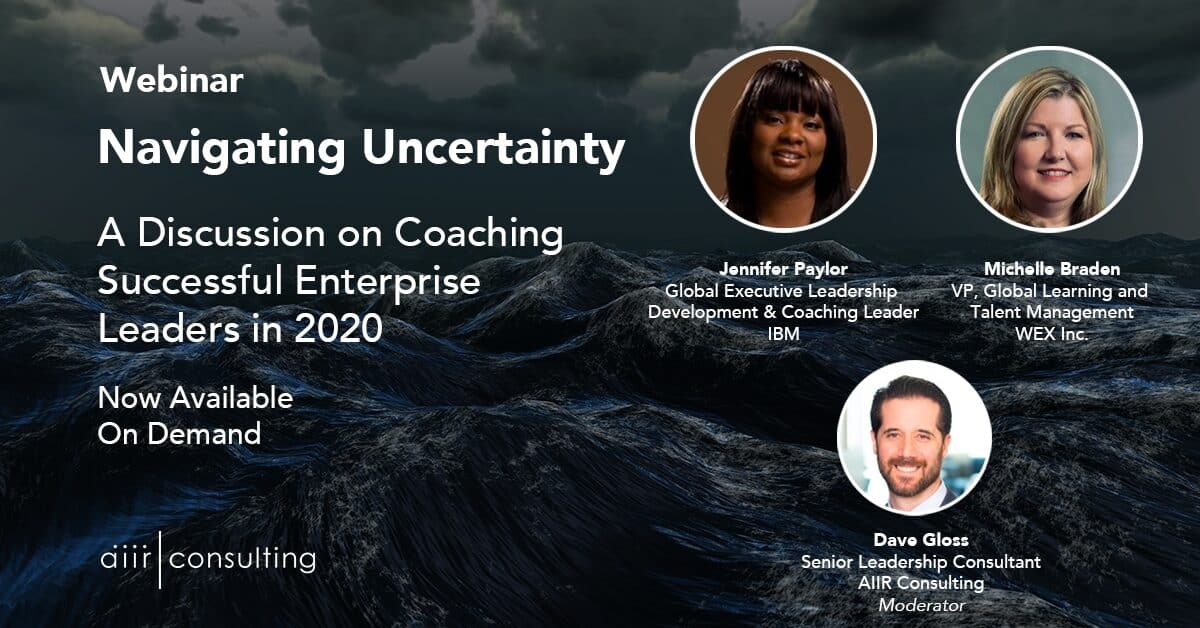 [On-Demand Webinar] Navigating Uncertainty: A Discussion on Coaching Successful Enterprise Leaders in 2020