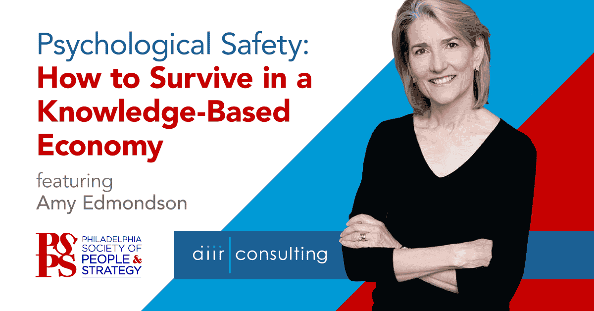 Psychological Safety: How to Survive in a Knowledge-Based Economy 