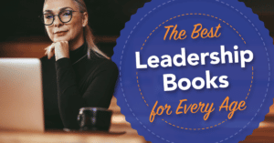 The Best Leadership Books For Every Age