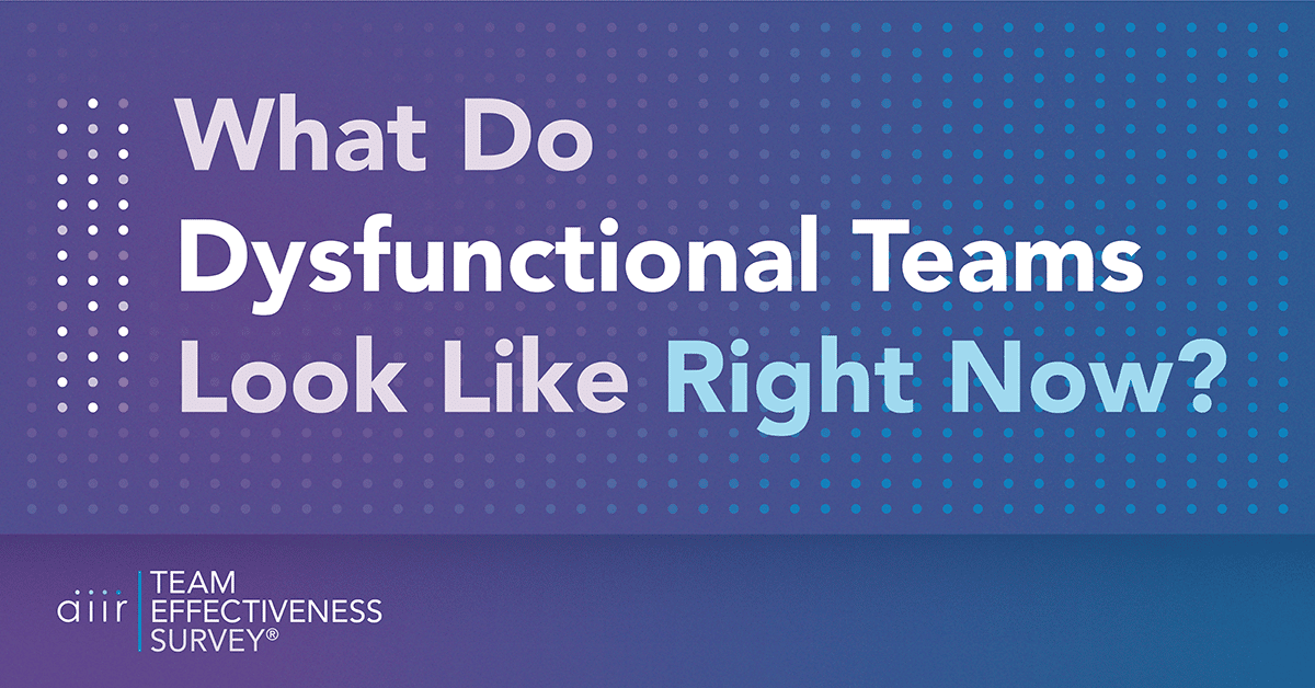 What Do Dysfunctional Teams Look Like Right Now?