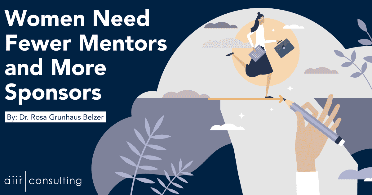 Women Need Fewer Mentors and More Sponsors