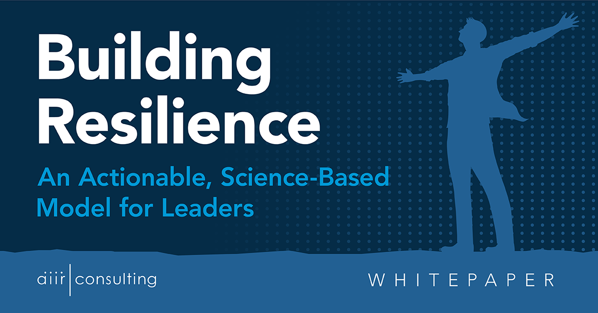 [Whitepaper] Building Resilience: An Actionable, Science-Based Model for Leaders