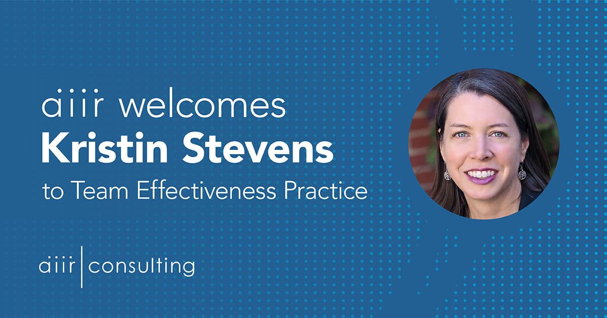 AIIR Welcomes Kristin Stevens, PCC, as Leadership Consultant, Team Effectiveness