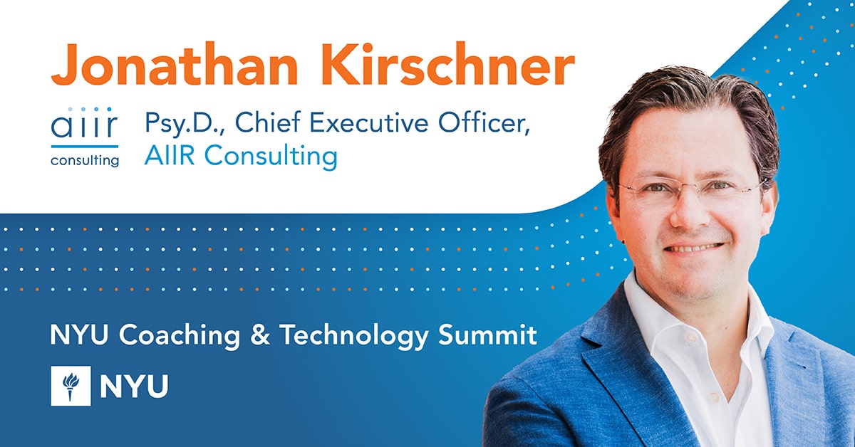 AIIR CEO Dr. Jonathan Kirschner to Speak at NYU Coaching and Technology Summit
