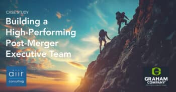 Case Study: Building a High-Performing Post-Merger Leadership Team