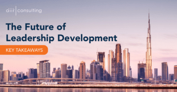 Key Takeaways from AIIR’s Middle East Launch: The Future of Leadership Development