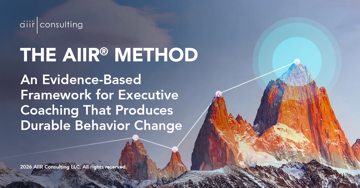 The AIIR Method: An Executive Coaching Framework Designed to Produce Sustainable Behavior Change