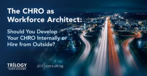 Should organizations develop their next CHRO internally, or hire from the outside?
