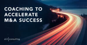 Coaching to accelerate M&A success