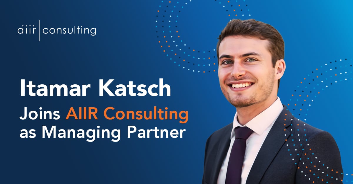 Itamar Katsch joins AIIR Consulting as Managing Partner.